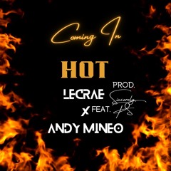 Coming In Hot - Lecrae, Andy Mineo (feat. Sincerely, PS)