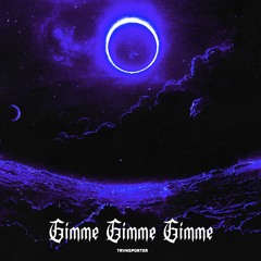 TRVNSPORTER - Gimme Gimme Gimme