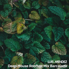Deep House Rooftop Mix Barcelona