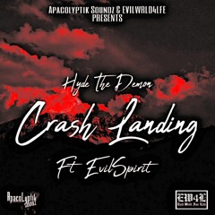 Crash Landing - HYDE THE DEMON Ft. EvilSpirit [R.I.P HYDE THE DEMON]