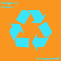Rodriguez Jr. - Pandora (Iorie Upcycle Edit)