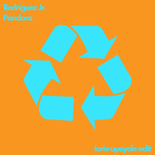 Rodriguez Jr. - Pandora (Iorie Upcycle Edit)