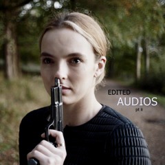 EDITED AUDIOS PT II