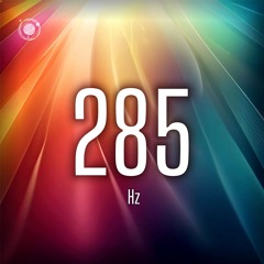 285 Hz for Tissue Healing & Energy Balance