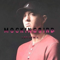 | eminem - mockingbird [lofi remix] |