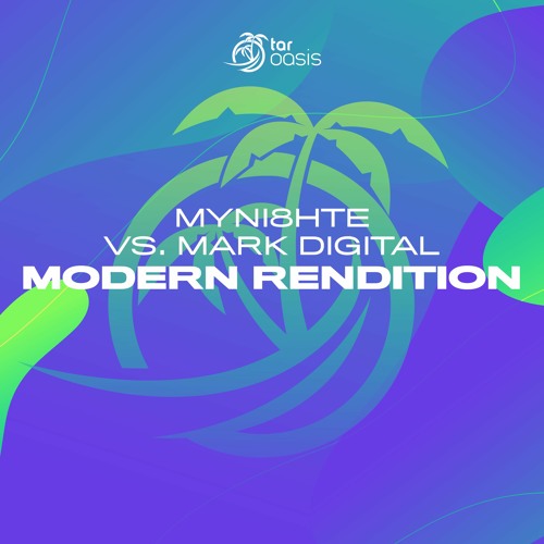 [OUT NOW!] myni8hte vs. Mark Digital - Modern Rendition (Mark Digital Mix) [TAR Oasis]
