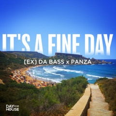 [Ex] da Bass x Panza - It's A Fine Day (Extended Mix)