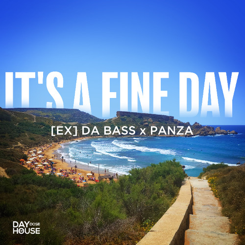 [Ex] da Bass x Panza - It's A Fine Day (Extended Mix)