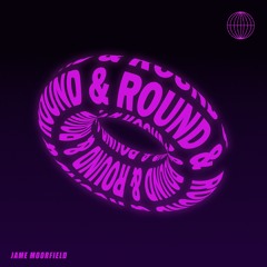 Jame Moorfield - Round & Round (Original Mix)FREE DOWNLOAD