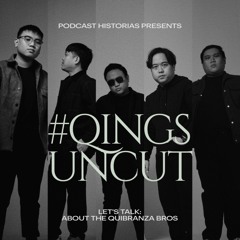 40. #QINGSUNCUT: Let's Talk About the Quibranza Brothers (S04) | Podcast Historias