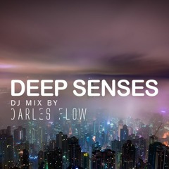 Deep Senses By Darles Flow | Underground Deep House Mix