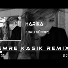 Ebru Gündeş - Harika ( Emre Kaşık Remix )