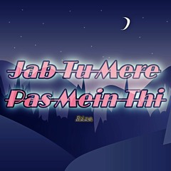 Jab Tu Mere Pas Mein Thi - Rizo (Official Audio)