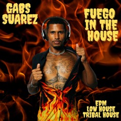 FUEGO IN THE HOUSE