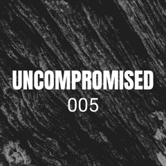 Uncompromised #005