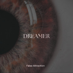 False Attraction - Dreamer