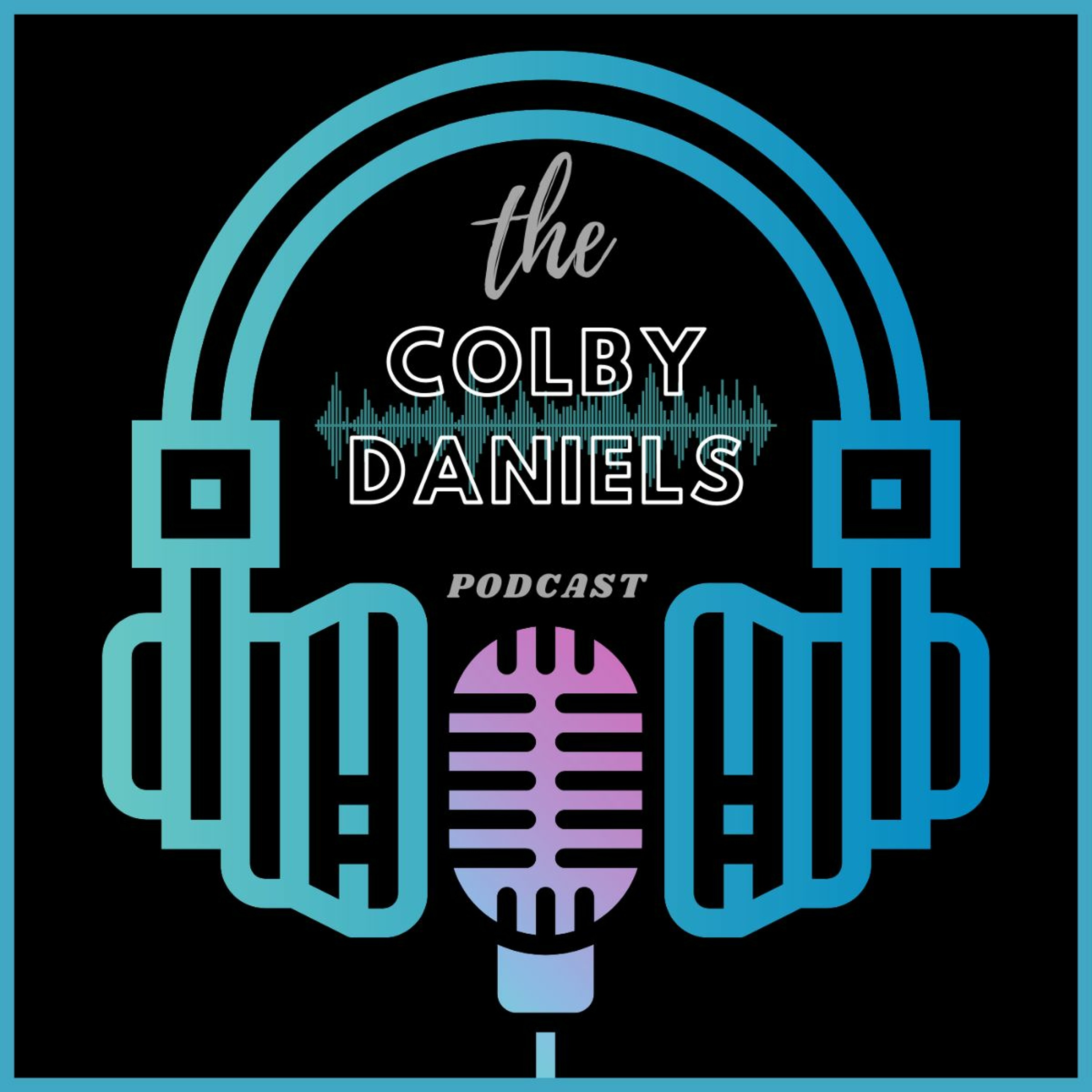 The Colby Daniels Podcast