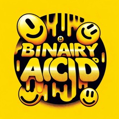 Binary Acid - Ted