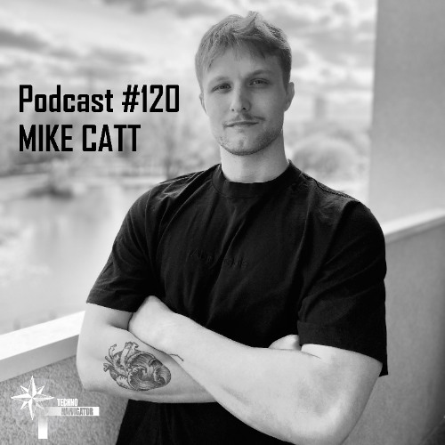 Technonavigator Podcast #120 - MIKE CATT