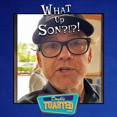 WHAT UP, SON? - 05 - 17 - 2021