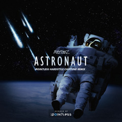 [FREE DOWNLOAD] Astronaut (:Poin7less HARDSTYLE CHIPTUNE REMIX)