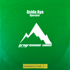 Asida Aya - Operator  [Progressive Vibes Light - PVM975L]