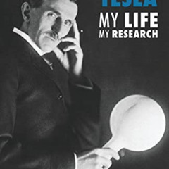 free PDF 💌 Nikola Tesla: My Life, My Research by  Nikola Tesla [PDF EBOOK EPUB KINDL