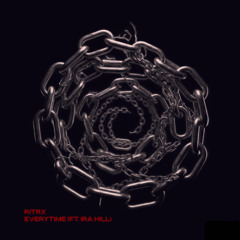 Everytime (ft. Ira Hill)