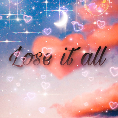 LOSE IT ALL (prod. LEXEL)
