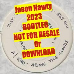 K90 - Above The Clouds - Jason Nawty Bootleg MASTER (NO DOWNLOAD)
