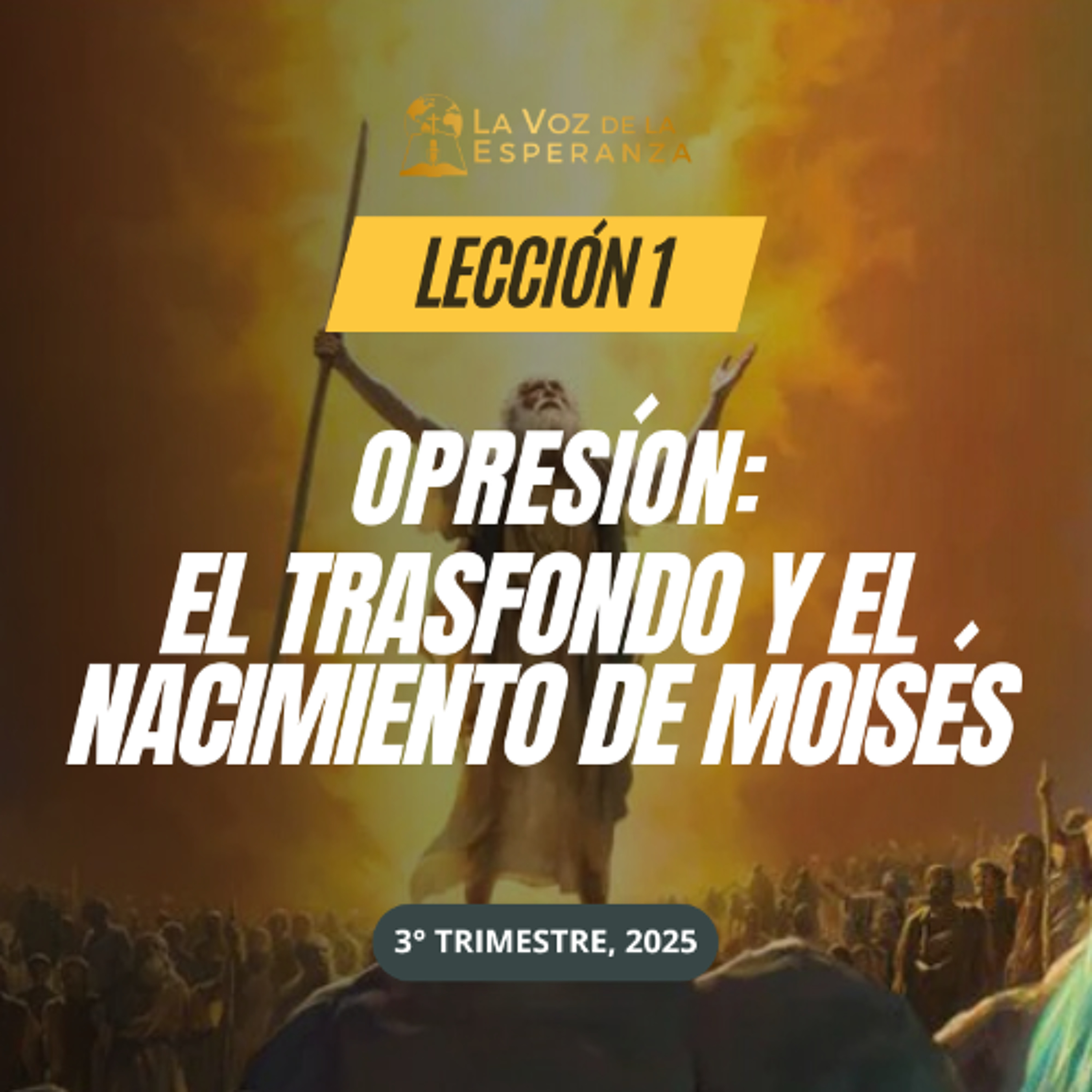 Lección 01 - Opresión: El trasfondo y el nacimiento de Moisés episode artwork