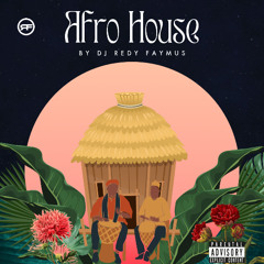 AFRO HOUSE MIX BY DJ REDY FAYMUS