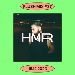 Flush Mix #37 | HMR