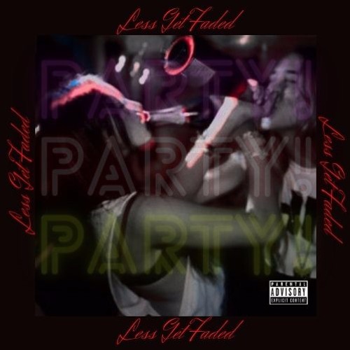 Less Get Faded [Prod. Golds House]