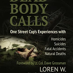 free KINDLE 💗 Dead Body Calls: One Cop's Experiences With Homicides, Suicides, Fatal
