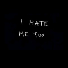 Hate me