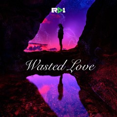 Erd1 - Wasted Love