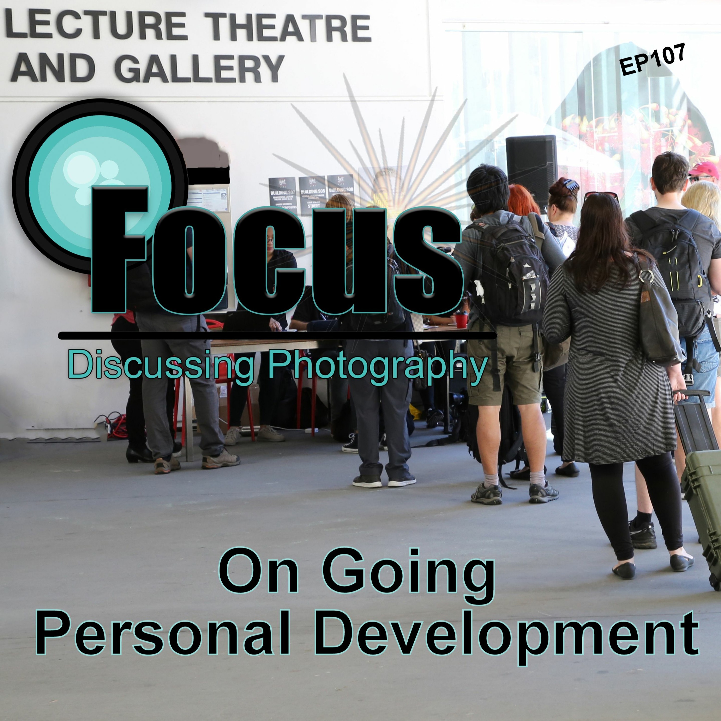 Focus: Photography Podcast with Stephen & Terri, On Going Personal Development EP 107 episode artwork