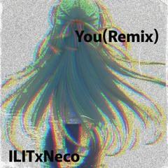 You(Remix)-ILIT&Neco