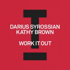 Darius Syrossian, Kathy Brown - Work It Out