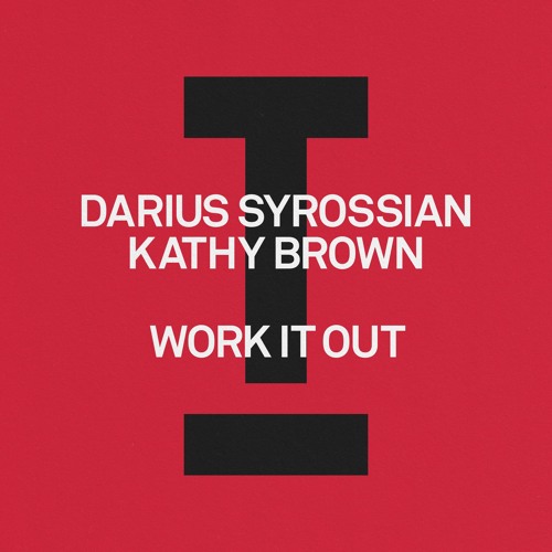 Darius Syrossian, Kathy Brown - Work It Out