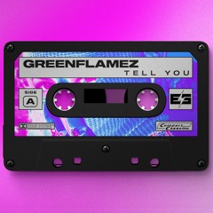 Greenflamez - Tell You