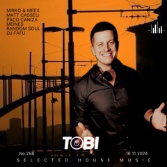 DJ TOBI - Music Is My Life No.258 Selected House Music 16.11.2024