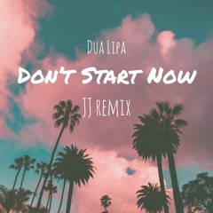 Dua Lipa - Don't Start Now (JJ REMIX)