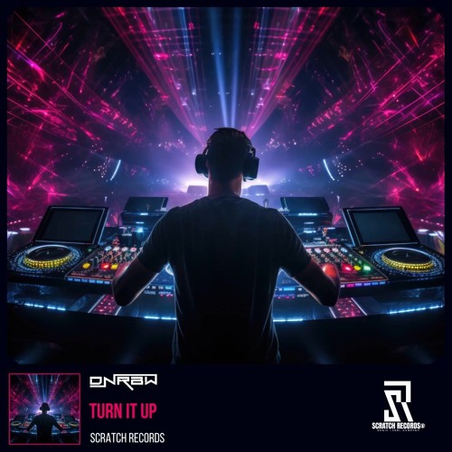 DNRBW - Turn It Up ( Scratch Records Release ) #SHRS125