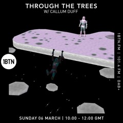 Through The Tree's with Ty & Callum Duff - 06.03.2022