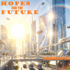 Hopes for the Future