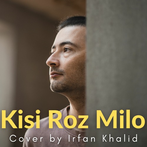 Kisi Roz Milo - Cover by Irfan Khalid