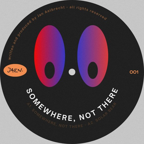 JAEN - Somewhere, Not There (Original Mix) [JAEN001]