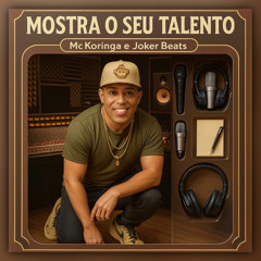 Mostra O Seu Talento - Mc Koringa e Joker Beats